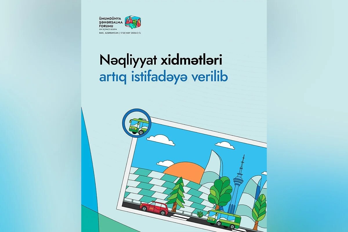 WUF13 çərçivəsində nəqliyyat xidmətləri artıq istifadəyə verildi