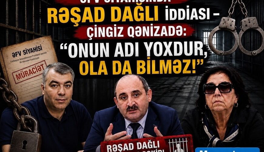 Əfv siyahısında Rəşad Dağlı da olacaq?